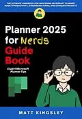 E-Book (epub) Microsoft Planner 2025 for Nerds Guide Book von Matt Kingsley