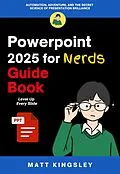 E-Book (epub) Powerpoint 2025 for Nerds Guide Book von Matt Kingsley