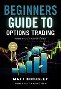 E-Book (epub) Beginners Guide to Options Trading von Matt Kingsley