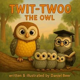 E-Book (epub) Twit Twoo the Owl von Dan Beer