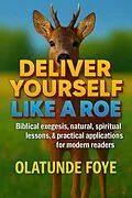 E-Book (epub) Deliver Yourself Like a Roe von Olatunde Foye