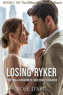 E-Book (epub) Losing Ryker von Rose D'Arc