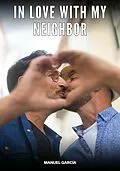 E-Book (epub) In love with my neighbor von Manuel García