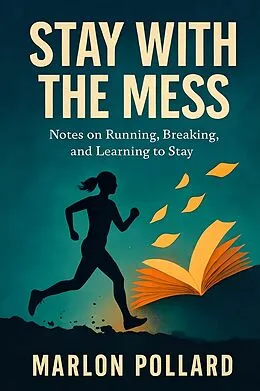 E-Book (epub) Stay With The Mess von Marlon Pollard