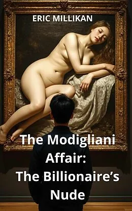 E-Book (epub) The Modigliani Affair von ERIC MILLIKAN