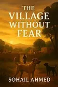 E-Book (epub) The Village Without Fear von Sohail Ahmed