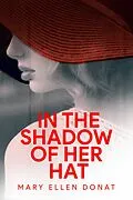 E-Book (epub) In the Shadow of Her Hat von Mary Ellen Donat