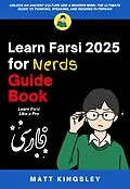 E-Book (epub) Learn Farsi 2025 for Nerds Guide Book von Matt Kingsley