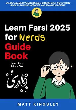 E-Book (epub) Learn Farsi 2025 for Nerds Guide Book von Matt Kingsley