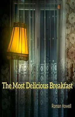 E-Book (epub) The Most Delicious Breakfast von Roman Howell
