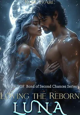E-Book (epub) Loving the Reborn Luna von Rose D'Arc