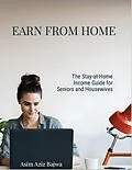 E-Book (epub) The Stay-at-Home Income Guide for Seniors and Housewives von Asim Aziz Bajwa, 'Designrr.io