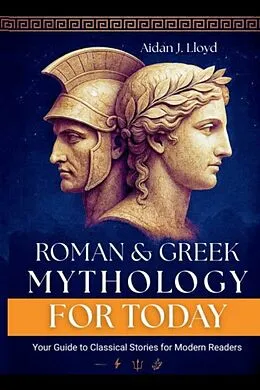 E-Book (epub) Roman and Greek Mythology for Today von Aidan J. Lloyd