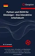 E-Book (epub) Python und JSON für Einsteiger - Das interaktive Arbeitsbuch von D. S. Lornach