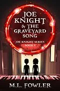E-Book (epub) Joe Knight & the Graveyard Song von M.L. Fowler