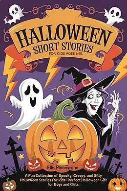 E-Book (epub) Halloween Short Stories for Kids Ages 6-10 von Ella Moonstone