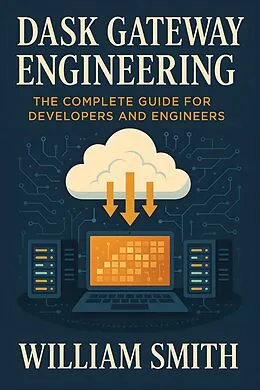 E-Book (epub) Dask Gateway Engineering von William Smith