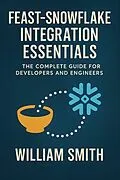 E-Book (epub) Feast-Snowflake Integration Essentials von William Smith