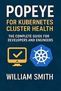 E-Book (epub) Popeye for Kubernetes Cluster Health von William Smith