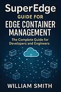 E-Book (epub) SuperEdge Guide for Edge Container Management von William Smith