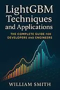 E-Book (epub) LightGBM Techniques and Applications von William Smith