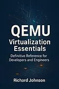 E-Book (epub) QEMU Virtualization Essentials von Richard Johnson