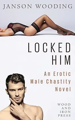 E-Book (epub) Locked Him von Janson Wooding