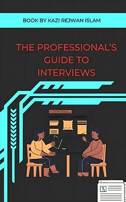 E-Book (epub) The Professional's Guide to Interviews von Kazi Rejwan Islam