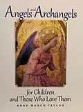 E-Book (epub) Angels and Archangels for Children and Those Who Love Them von Anne Mason Taylor