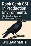 E-Book (epub) Rook Ceph CSI in Production Environments von William Smith
