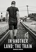 E-Book (epub) In another land: the train von Manuel García