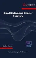 E-Book (epub) Cloud Backup and Disaster Recovery von Dorian Thorne