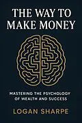 E-Book (epub) The Way to Make Money von Logan Sharpe, Velvet Meridian Editions