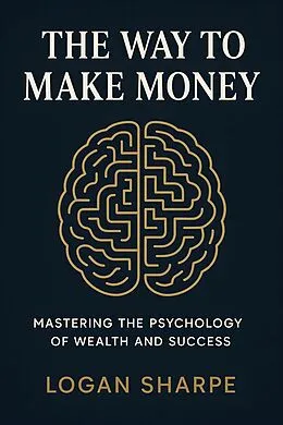 E-Book (epub) The Way to Make Money von Logan Sharpe, Velvet Meridian Editions