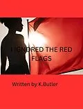 E-Book (epub) I Ignored the Red Flags von K. Butler