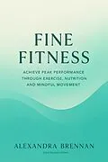E-Book (epub) Fine Fitness von Alexandra Brennan, Velvet Meridian Editions