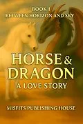 E-Book (epub) Horse And Dragon von Misfits Publishing House