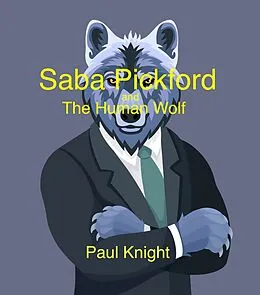 E-Book (epub) Saba Pickford and the Human Wolf von Paul Knight