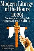 E-Book (epub) Modern Liturgy of the Hours 2026: Contemporary English, Vatican II John XXIII Ed von International Committee for Modern Liturgics