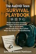 E-Book (epub) The AuDHD Teen Survival Playbook von Schmidt Annette Mattisson