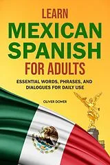 E-Book (epub) Learn Mexican Spanish for Adults von Oliver Dower