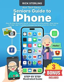 E-Book (epub) Non Tech-Savvy Seniors Guide to iPhone von Rick Sterling