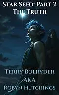 E-Book (epub) Star Seed von Terry Bolryder, Robyn Hutchings