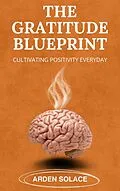 E-Book (epub) The Gratitude Blueprint von Arden Solace
