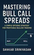 E-Book (epub) Mastering Bull Call Spreads von Sankar Srinivasan