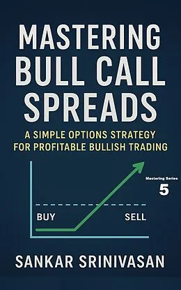 E-Book (epub) Mastering Bull Call Spreads von Sankar Srinivasan