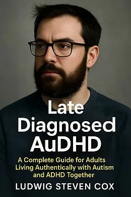 E-Book (epub) Late Diagnosed AuDHD von Ludwig Steven Cox
