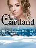 E-Book (epub) The Pure Romance Collection 2 von Barbara Cartland