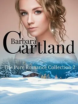E-Book (epub) The Pure Romance Collection 2 von Barbara Cartland