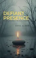 E-Book (epub) Defiant Presence von Skye Alden